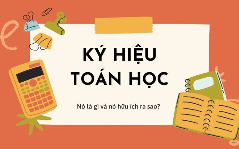 [Tổng hợp] Các ký hiệu toán học đầy đủ nhất - Trường THPT Lý Thái Tổ